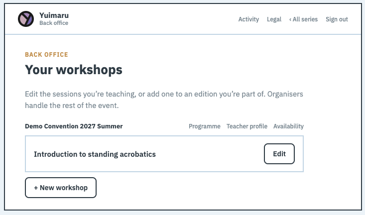 The Your workshops screen: a top bar with Activity, Legal, All series and Sign out; the heading Your workshops; one edition heading with Programme, Teacher profile and Availability links beside it; a workshop card with an Edit button; and a New workshop button